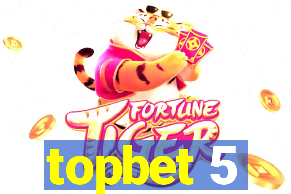 topbet 5